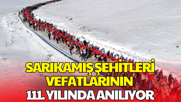 Sarıkamış Şehitleri Vefatlarının 111. Yılında Anılıyor: Eksi 22 Derecede Yürüyüş